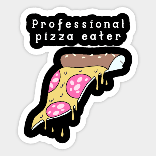 Professional pizza eater Sticker